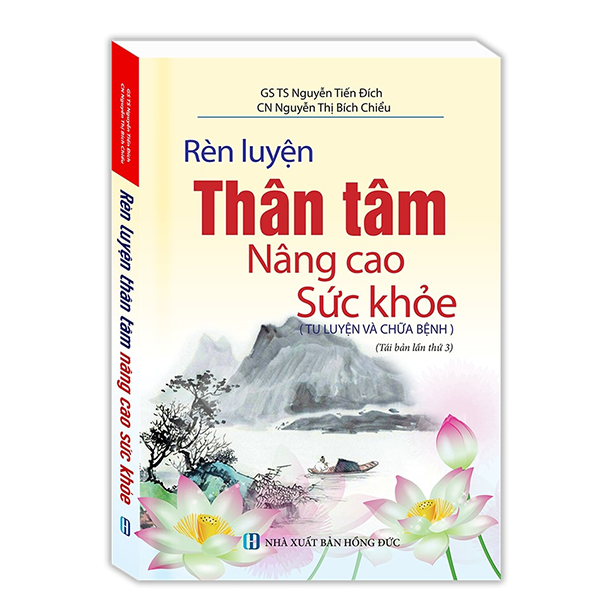 Rèn Luyện Thân Tâm Nâng Cao Sức Khỏe (Tu Luyện Và Chữa Bệnh)