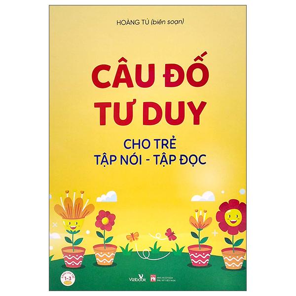 Câu Đố Tư Duy Cho Trẻ Tập Nói - Tập Đọc