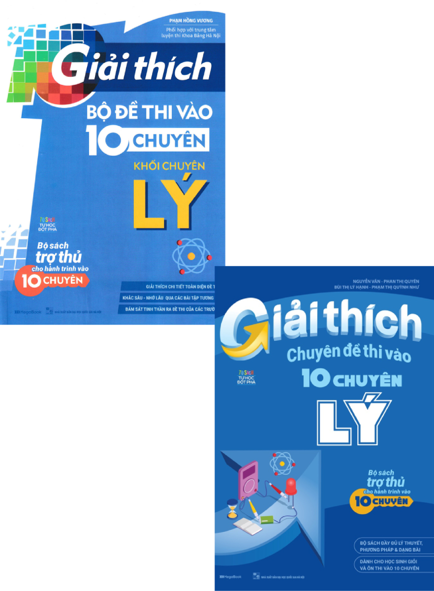 Combo Giải Thích Bộ Đề Thi Vào 10 Chuyên - Khối Chuyên Lý + Giải Thích Chuyên Đề Thi Vào 10 Chuyên Lý _Mega