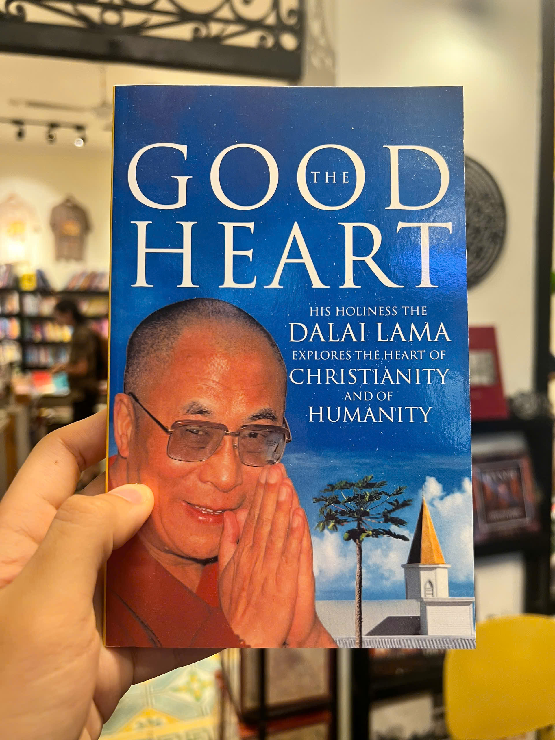 Sách - The Good Heart: His Holiness the Dalai Lama Explores the Heart of Christianity And Humanity