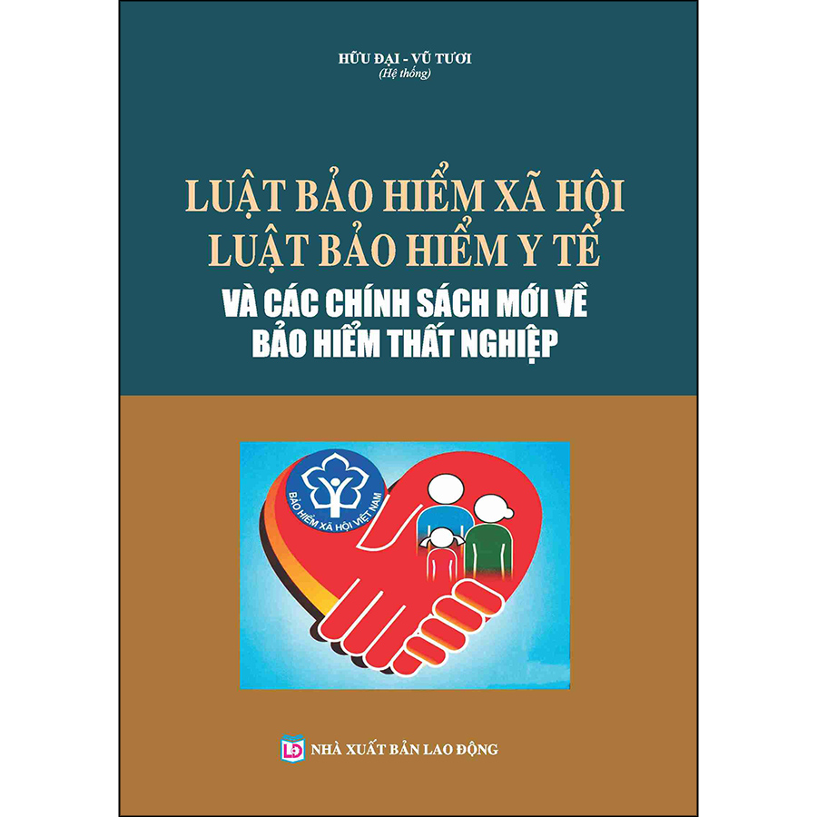 Luật Bảo Hiểm Xã Hội - Luật Bảo Hiểm Y Tế Và Các Chính Sách Mới Về Bảo Hiểm Thất Nghiệp