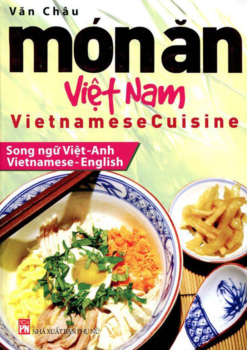 Món Ăn Việt Nam - Vietnamese Cuisine ( Song Ngữ Việt - Anh)_PNU