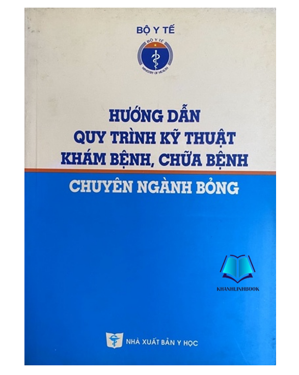 Sách - Hướng dẫn quy trình kỹ thuật khám bệnh chữa bệnh chuyên ngành bỏng (Y)