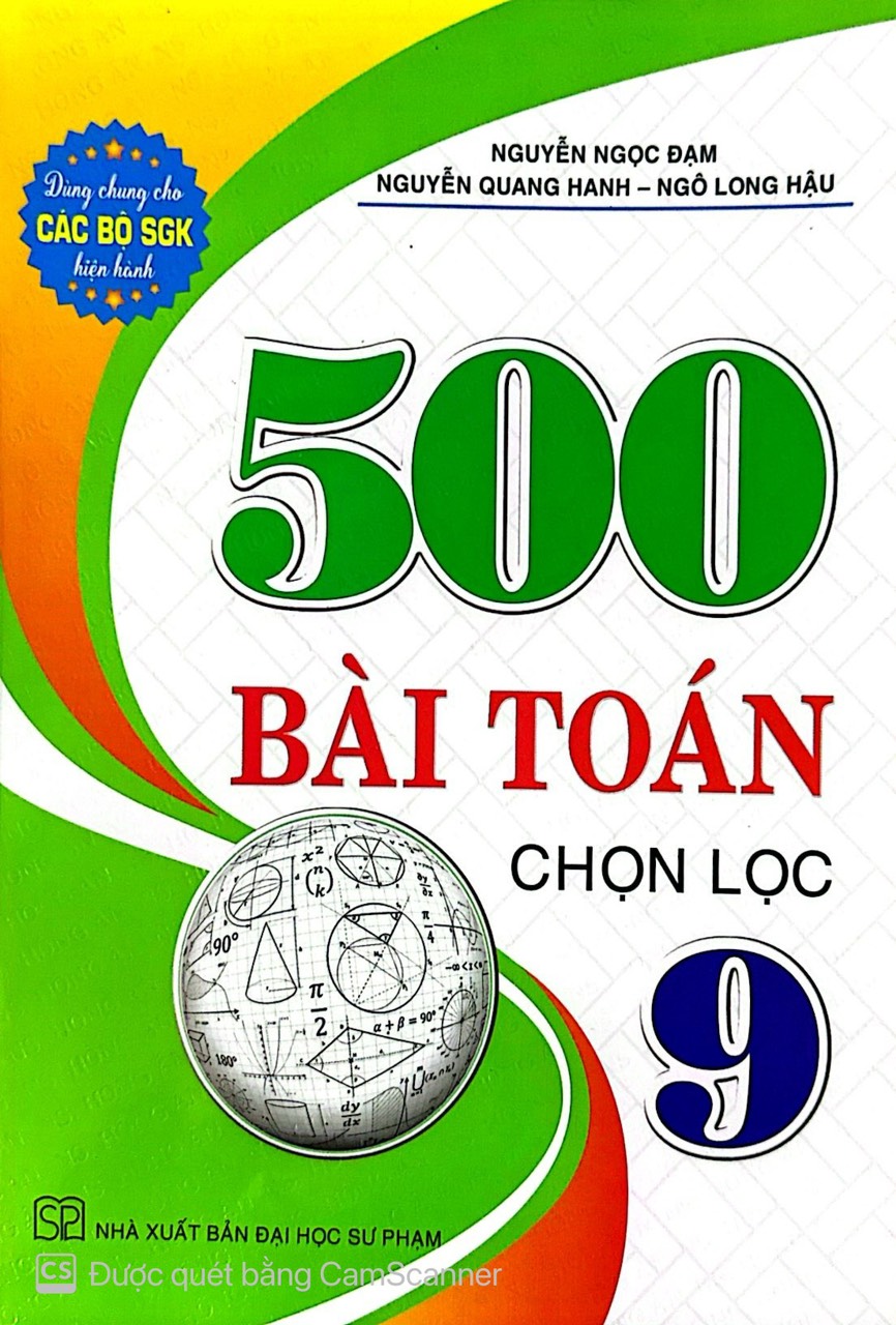 500 Bài Toán Chọn Lọc Lớp 9 ( Tái bản lần 7)