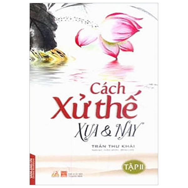 Cách Xử Thế Xưa Và Nay - Tập 2