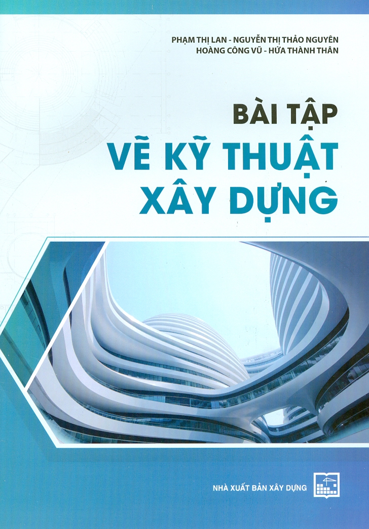 Bài Tập Vẽ Kỹ Thuật Xây Dựng - Sách Khoa Học - GiaSach.com