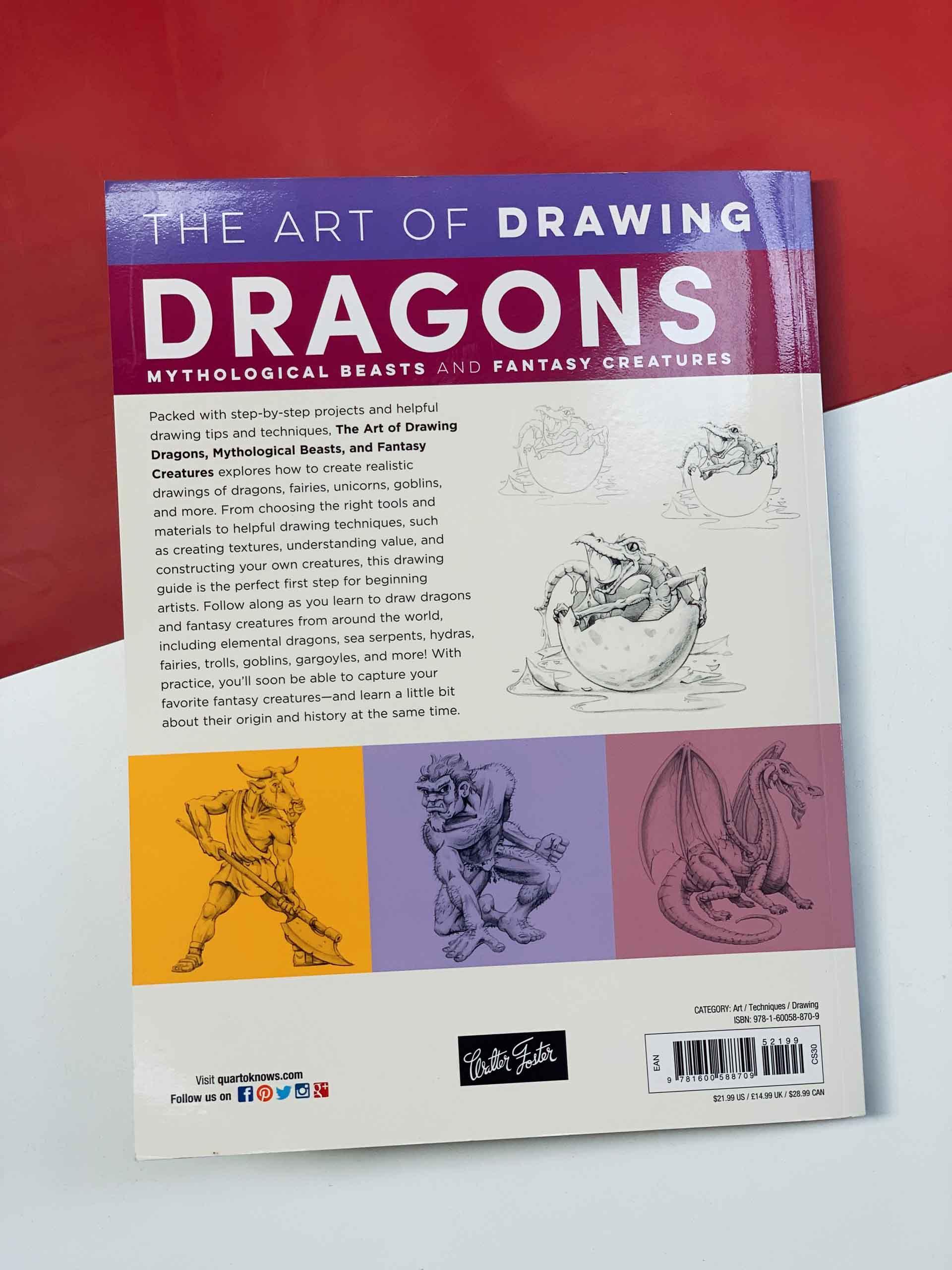 The Art of Drawing Dragons, Mythological Beasts, and Fantasy Creatures