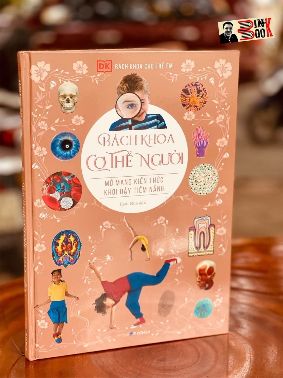 – BÁCH KHOA CƠ THỂ NGƯỜI – MỞ MANG KIẾN THỨC KHƠI DẬY TIỀM NĂNG– tủ sách DK – Đông A – Bìa Cứng in màu toàn bộ