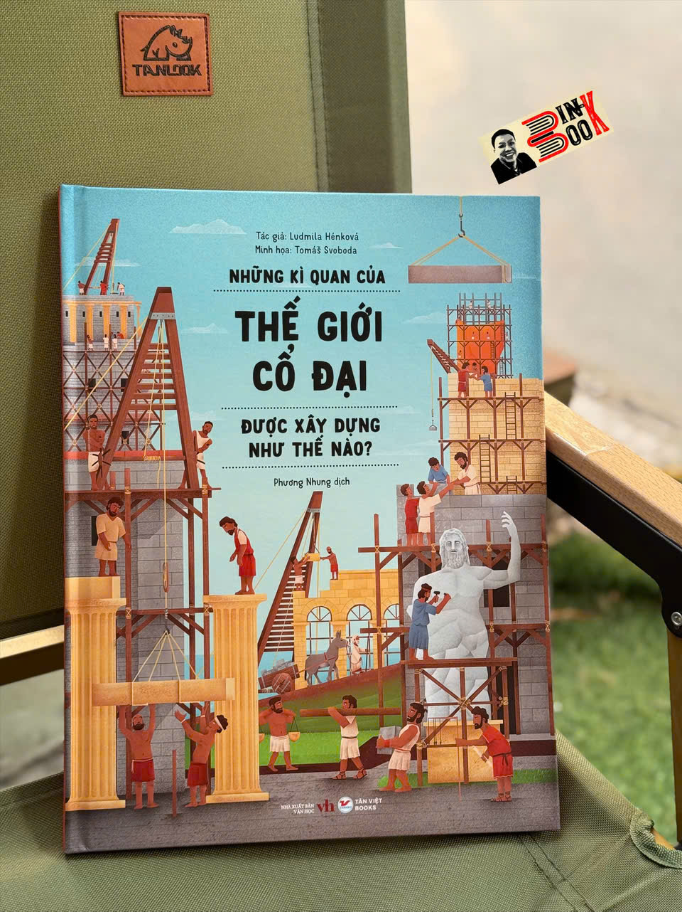 (Bìa cứng) NHỮNG KÌ QUAN CỦA THẾ GIỚI CỔ ĐẠI ĐƯỢC XÂY DỰNG NHƯ THẾ NÀO? – Ludmila Hénková – Minh họa: Jomás Svoboda – Tân Việt – NXB Văn học