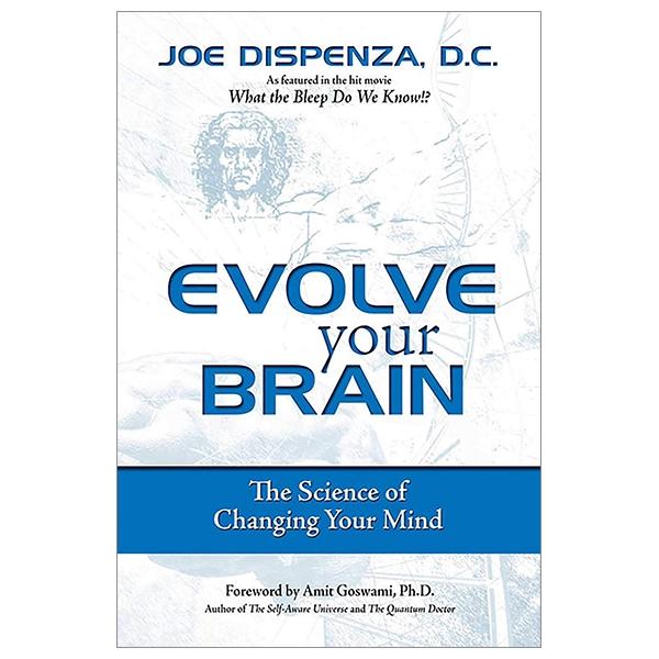 Evolve Your Brain: The Science Of Changing Your Mind