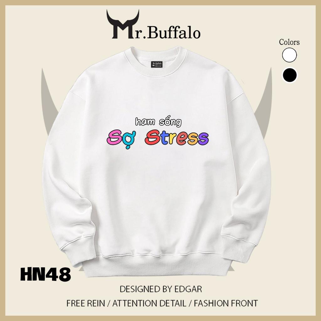 Áo sweater thu đông form rộng in chữ Hài Hước "Ham Sống Sợ Stress" Mr.buffalo - [HN48] Áo Đen