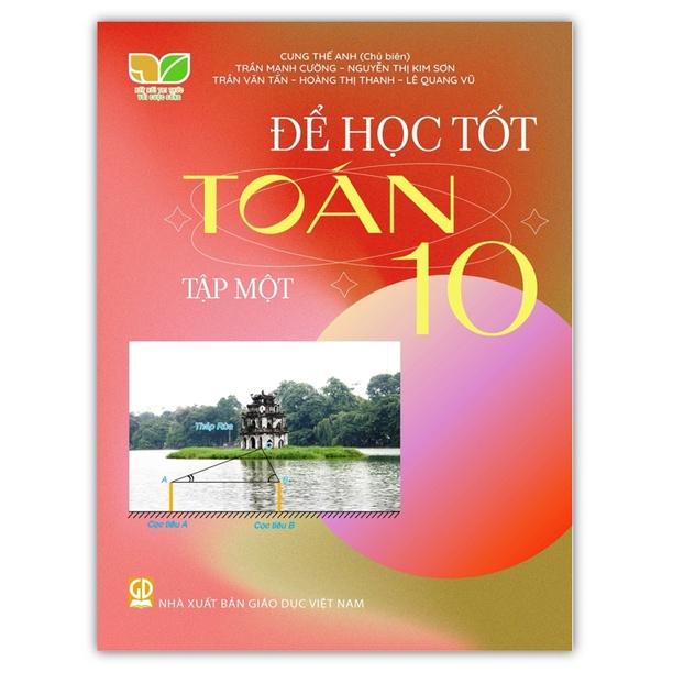 Sách - Để học tốt toán lớp 10 tập 1 (Kết nối tri thức với cuộc sống)