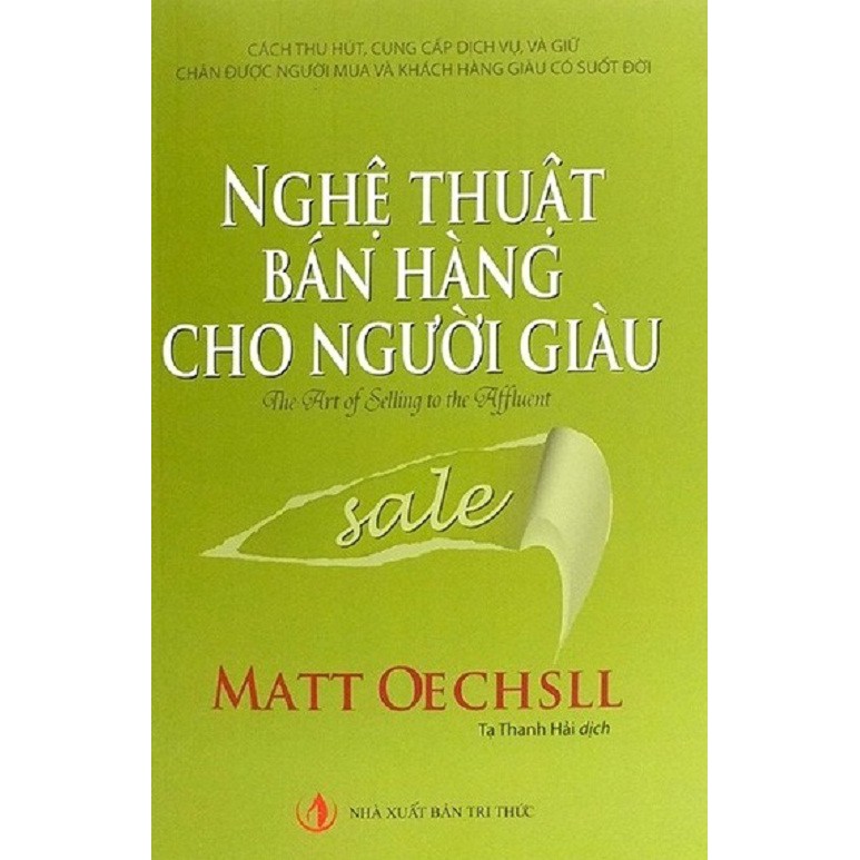 Nghệ Thuật Bán Hàng Cho Người Giàu (Bìa xanh - Tái Bản 2019)