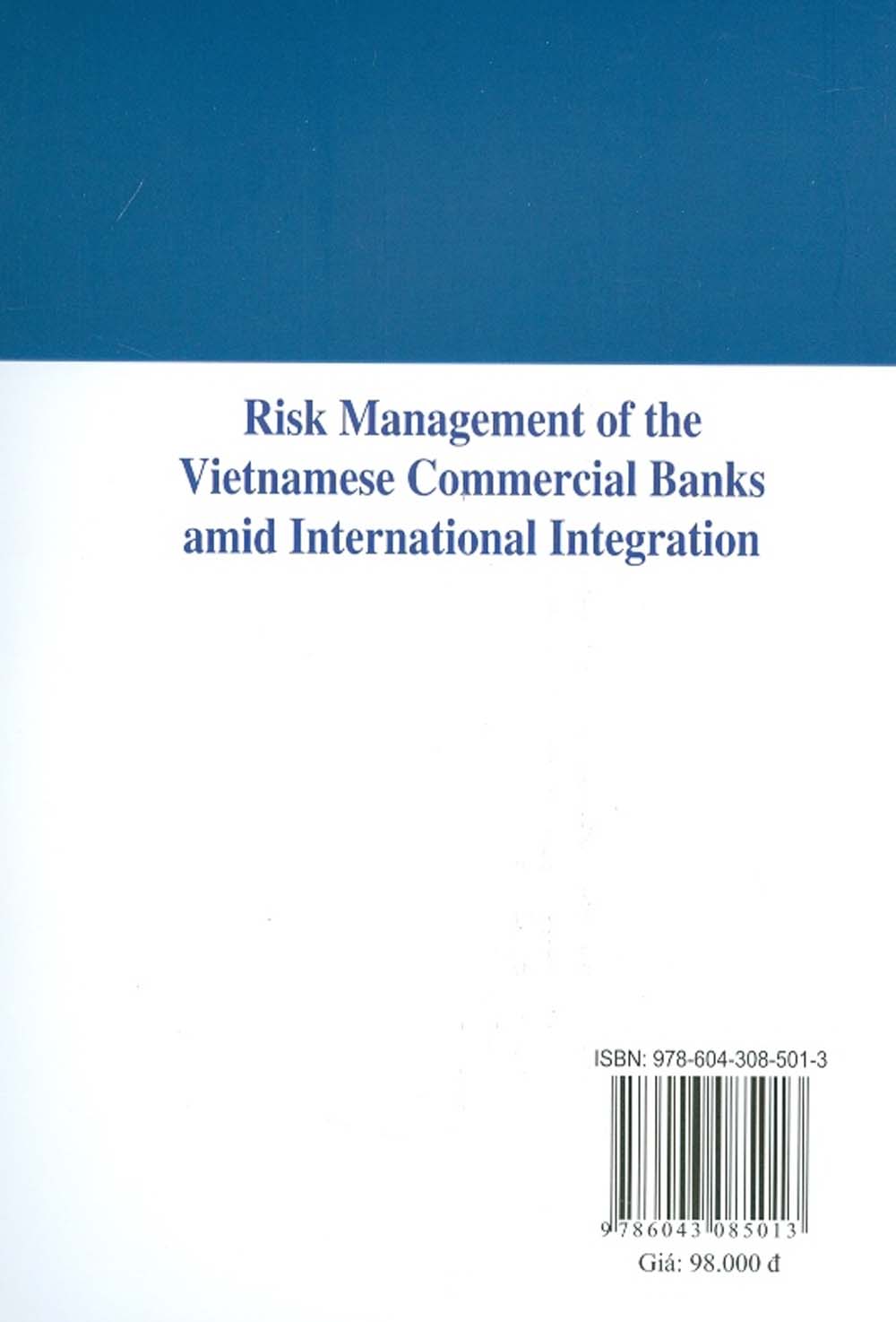Quản Trị Rủi Ro Tại Các Ngân Hàng Thương Mại Việt Nam Trong Bối Cảnh Hội Nhập Quốc Tế
