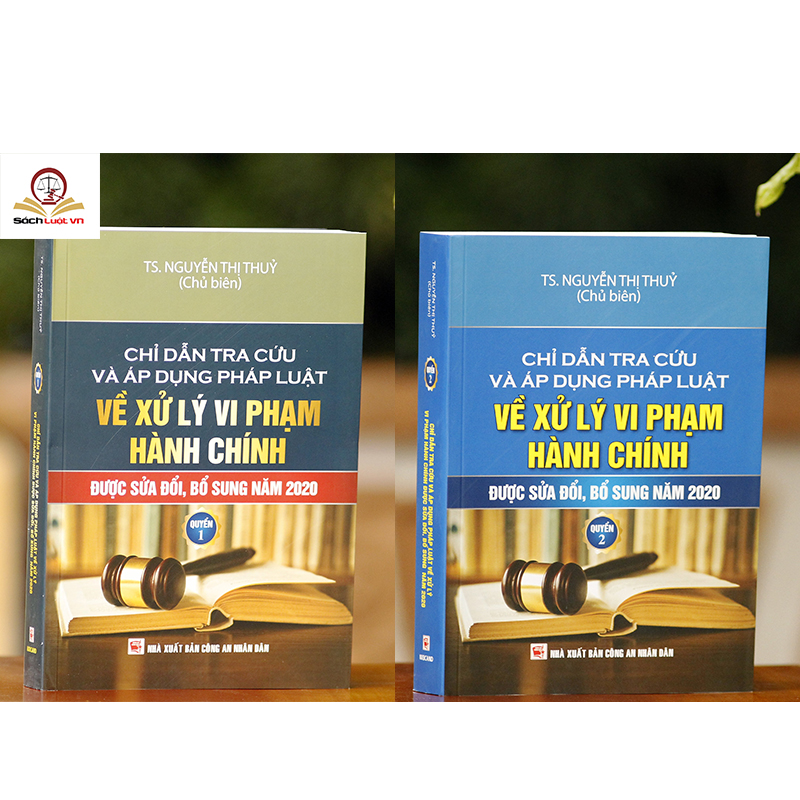 Chỉ dẫn tra cứu và áp dụng pháp luật về xử lý vi phạm hành chính - Quyển 1 và Quyển 2