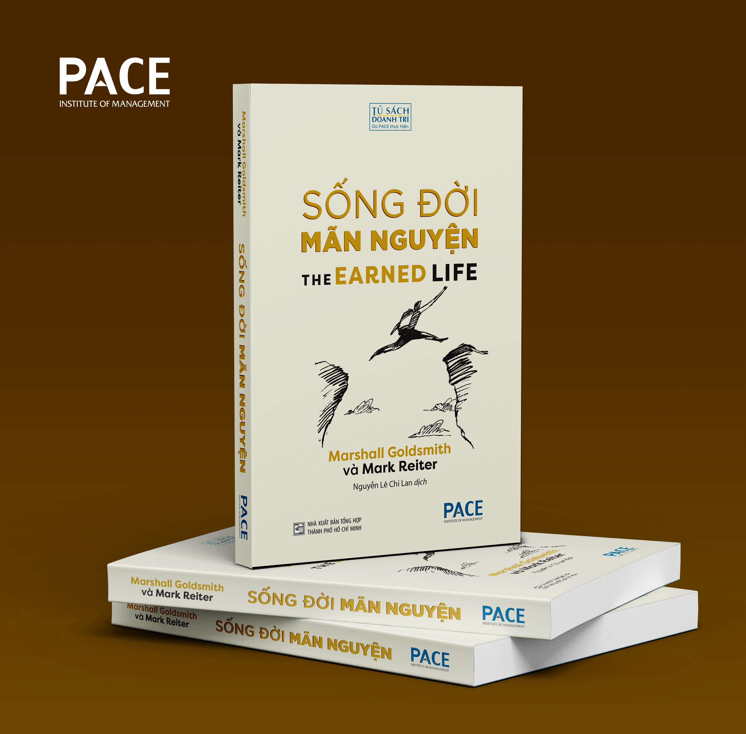 Sách PACE Books - Sống Đời Mãn Nguyện (The Earned Life : Lose Regret, Choose Fulfillment) - Marshall Goldsmith And Mark Reiter