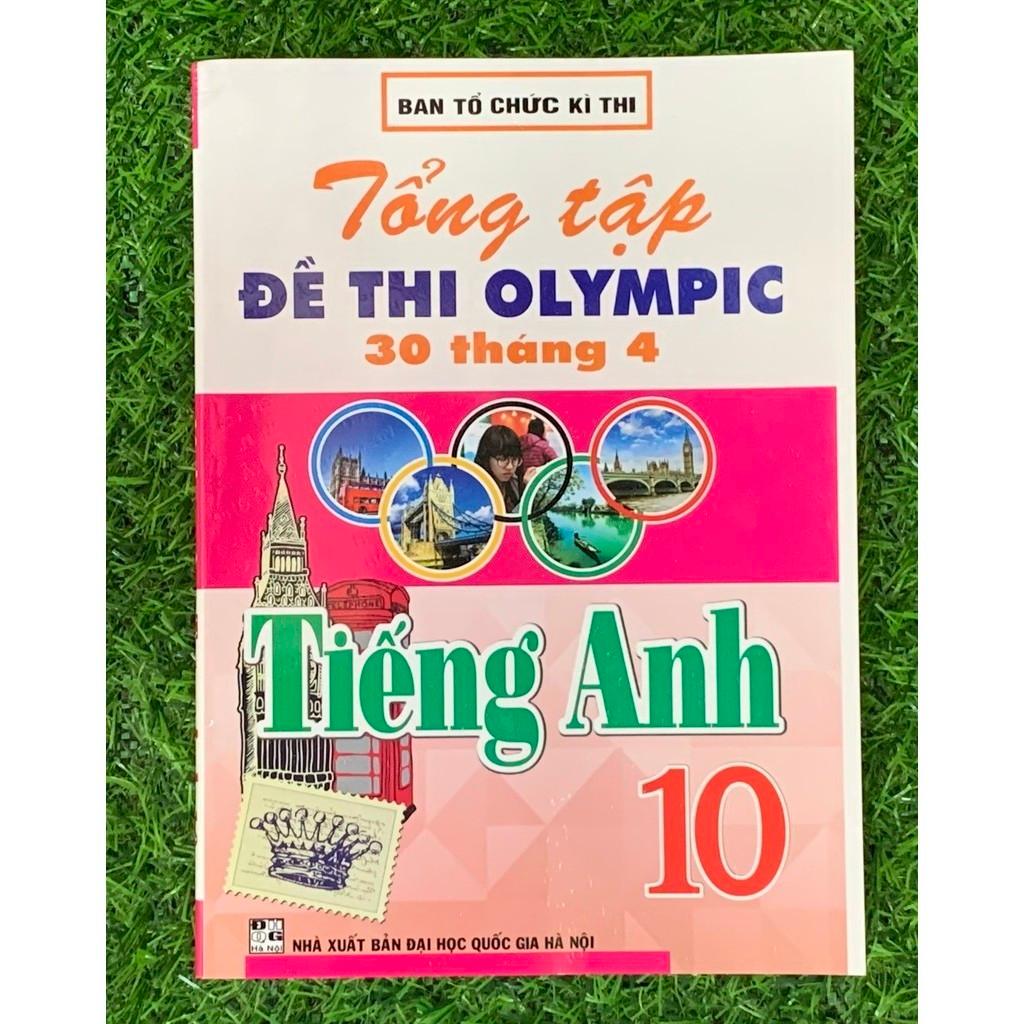 SÁCH - tổng tập đề thi olympic 30 tháng 4 môn tiếng anh lớp 10 (từ năm 2014 đến năm 2018) (HA-MK)