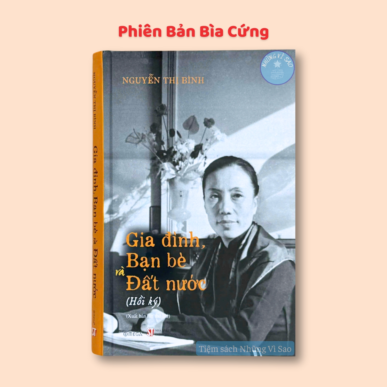 Sách Hồi Ký Nguyễn Thị Bình: Gia Đình, Bạn Bè Và Đất Nước (Phiên Bản Bìa Cứng) - Tái Bản 2025