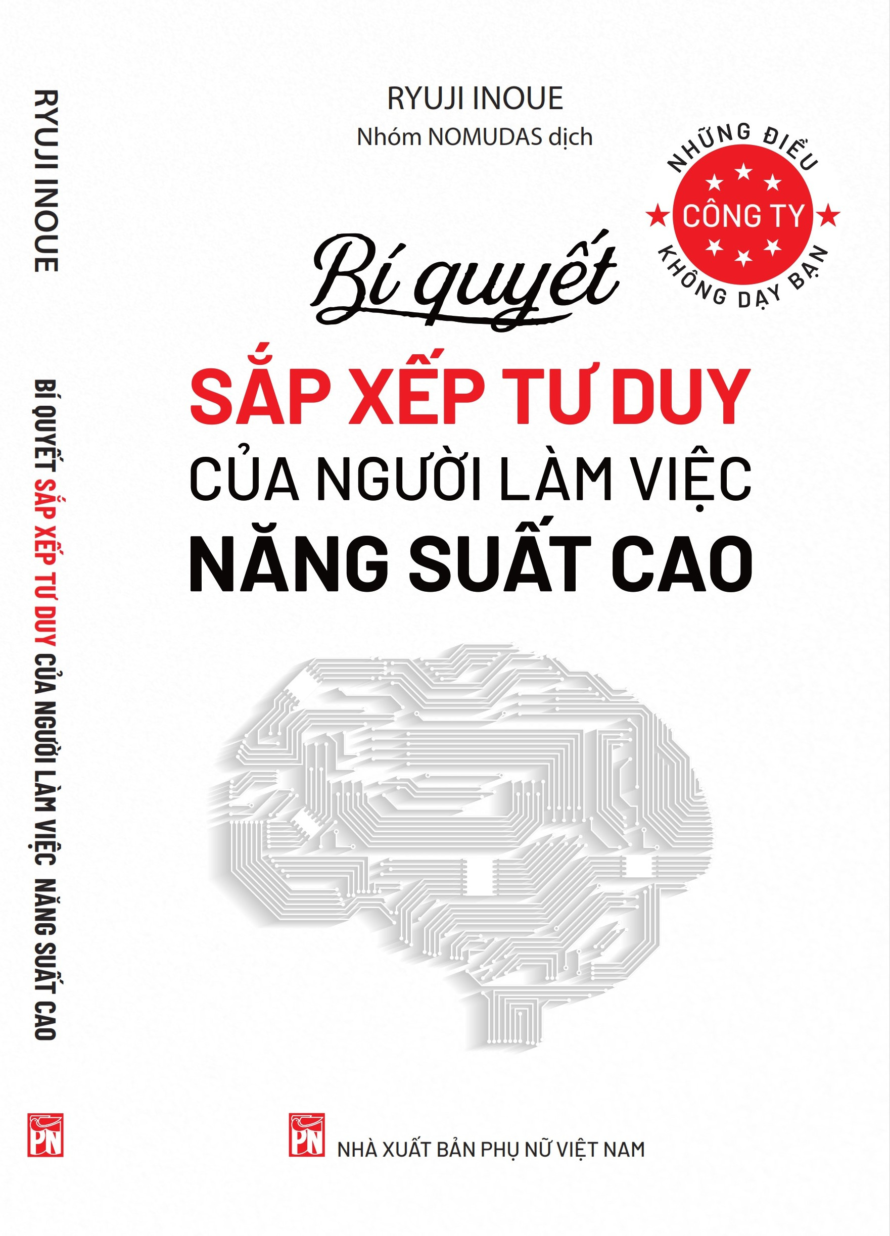 Những điều công ty không dạy bạn : Bí quyết sắp xếp tư duy của người làm việc năng suất cao