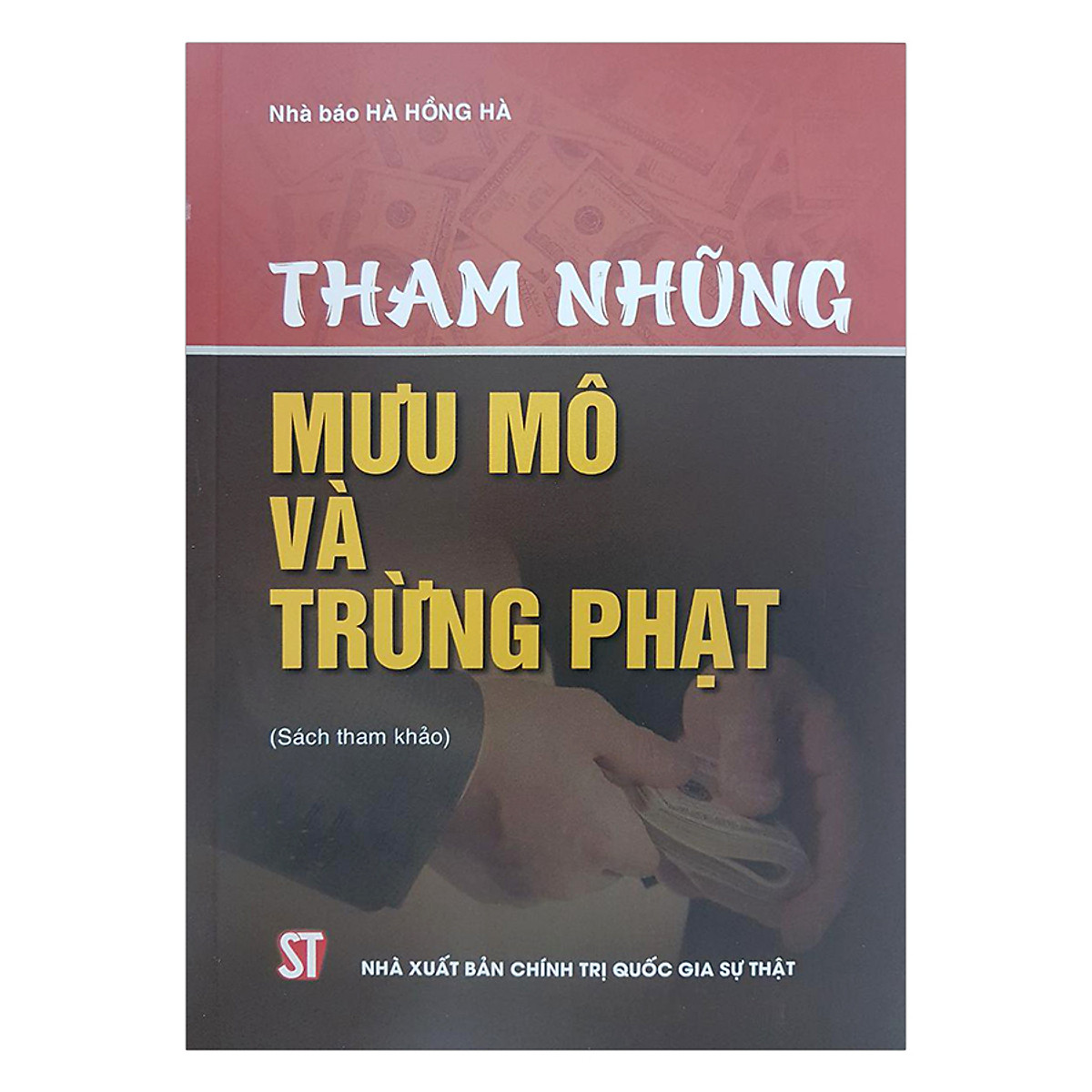 Sách Tham Nhũng Mưu Mô Và Trừng Phạt - Xuất Bản Năm 2018