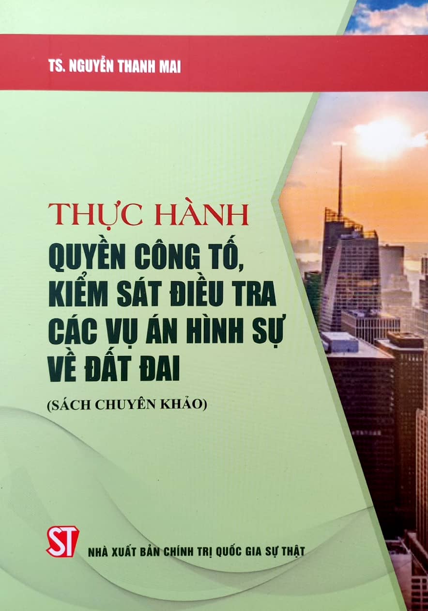 Thực hành quyền công tố, kiểm sát điều tra các vụ án hình sự về đất đai