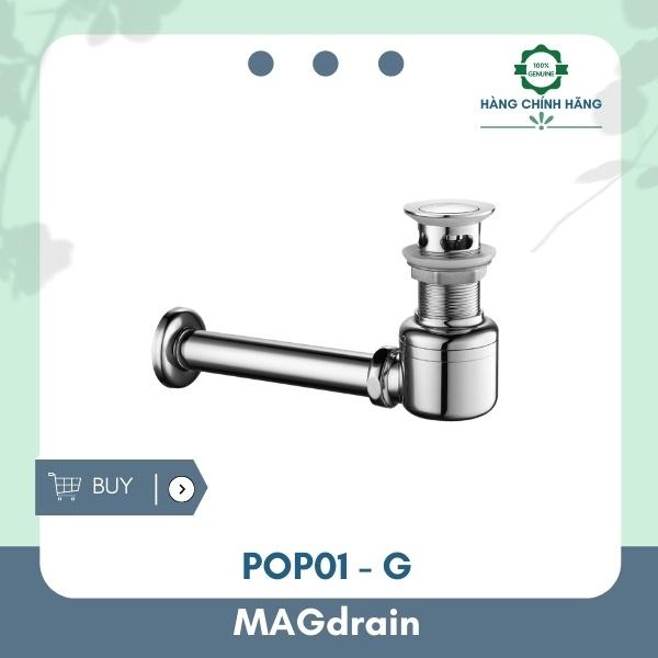 Siphon Xả Và Ngăn Mùi Thoát Nhanh MAGdrain POP01-G