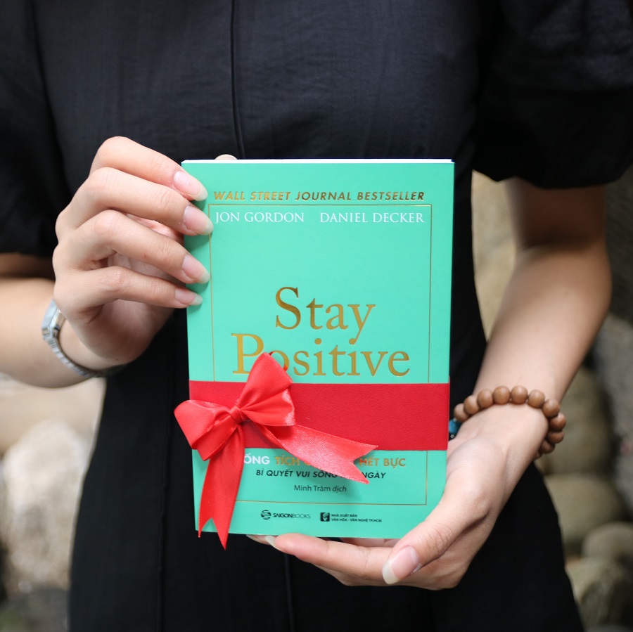 Stay Positive - Sống tích cực, Đời hết bực  - Tác giả: Daniel Decker, Jon Gordon