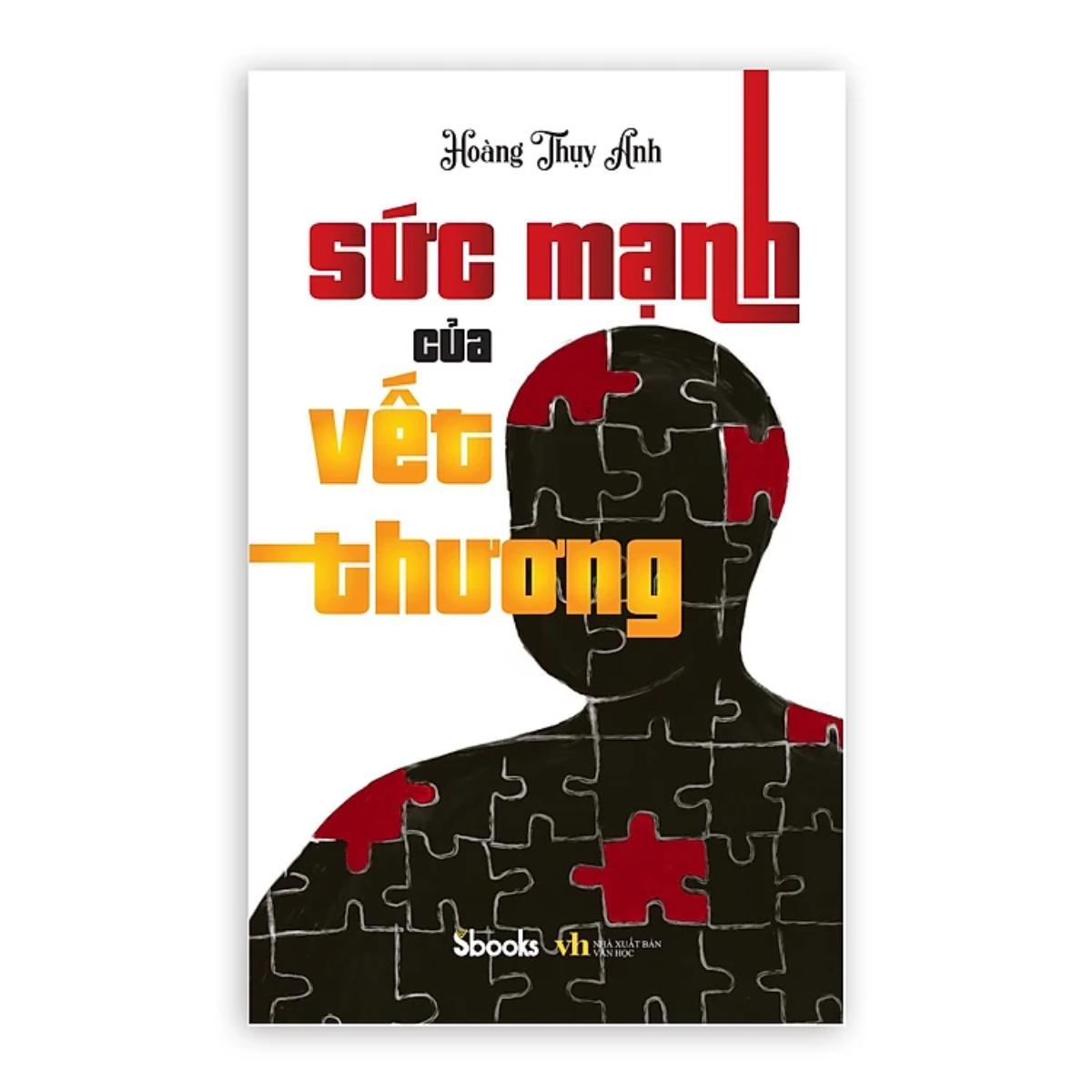 Sách - Sức Mạnh Của Vết Thương (Hoàng Thụy Anh) - Sbooks