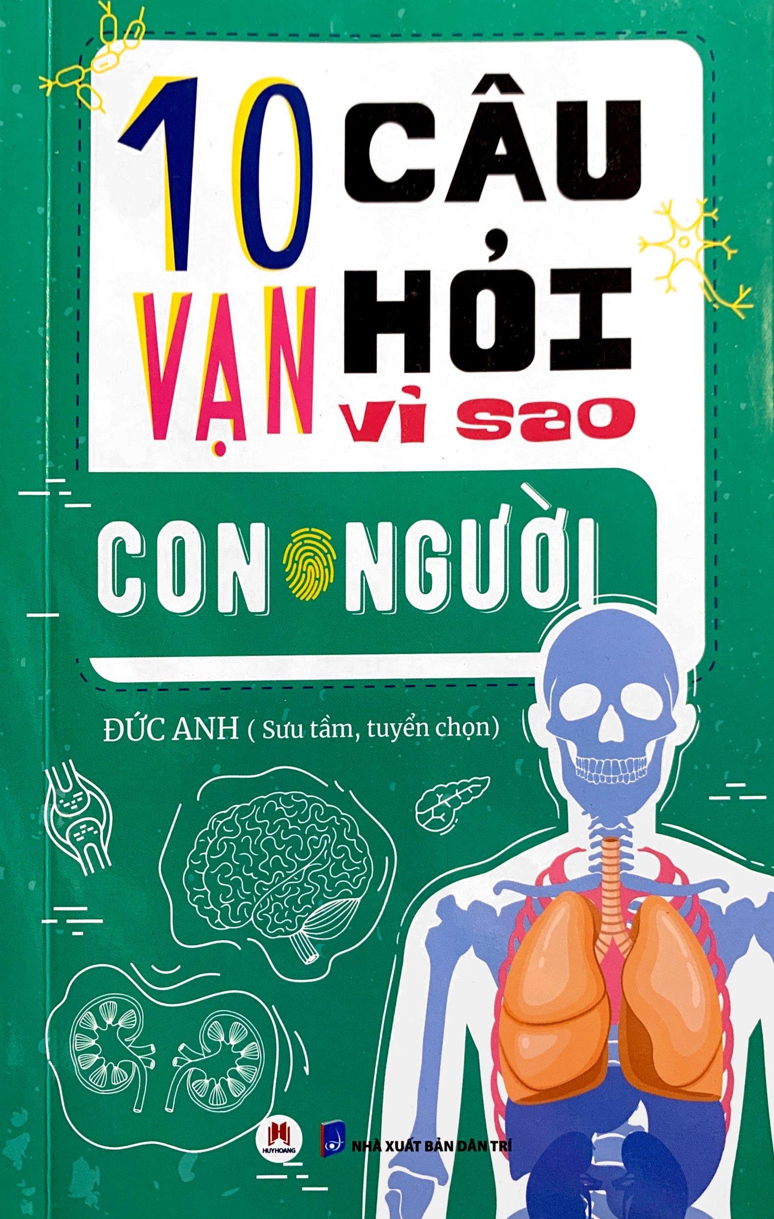 10 Vạn Câu Hỏi Vì Sao? - Con Người (Tái Bản 2023)