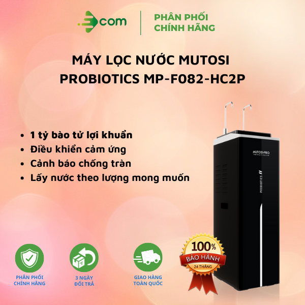 Máy lọc nước Probiotics Mutosi MP-F082-HC2P, đa chức năng tăng trải nghiệm, Cảnh báo chống tràn, Điều khiển cảm ứng.