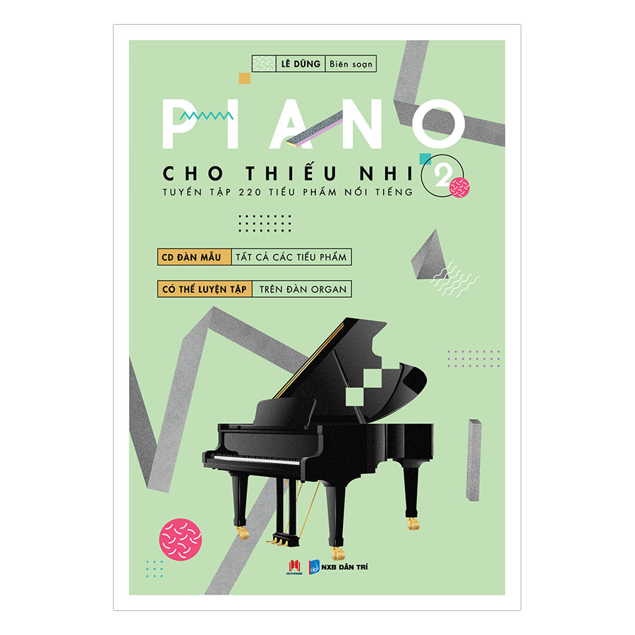 Piano Cho Thiếu Nhi Tuyển Tập 220 Tiểu Phẩm Nổi Tiếng Phần 2