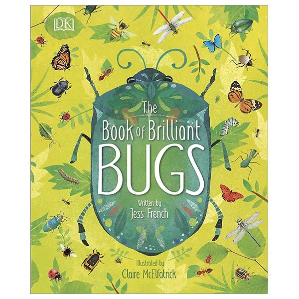 Sách ngoại văn: The Book Of Brilliant Bugs (DK)