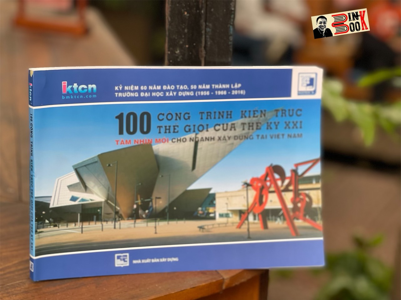 100 CÔNG TRÌNH KIẾN TRÚC THẾ GIỚI CỦA THẾ KỶ XXI - Tầm nhìn mới cho ngành xây dựng tại Việt Nam – NXB Xây Dựng (Bìa mềm)