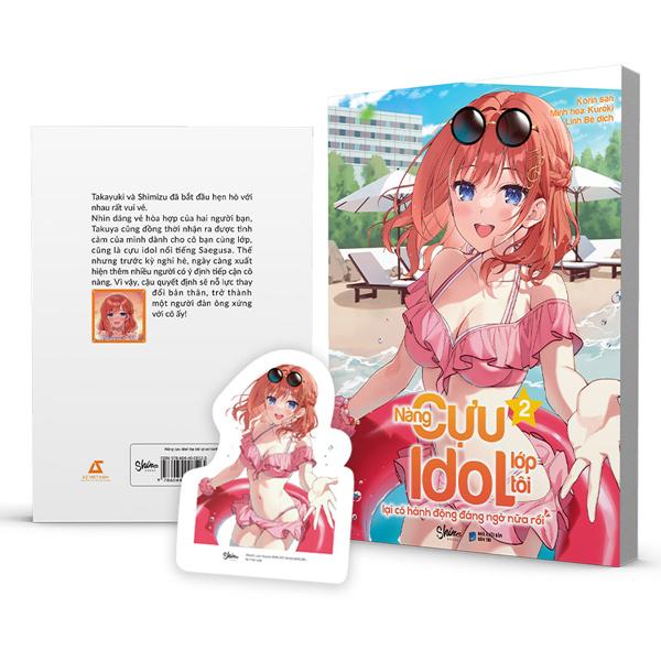 Nàng Cựu Idol Lớp Tôi Lại Có Hành Động Đáng Ngờ Nữa Rồi - Tập 2 - Tặng Kèm Bookmark