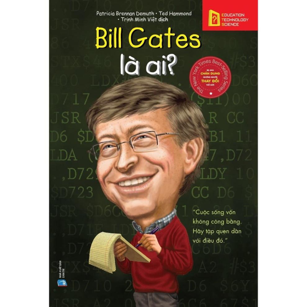 Sách-bộ sách chân dung những người làm thay đổi thế giới-Bill Gates là ai? (tái bản 2018)