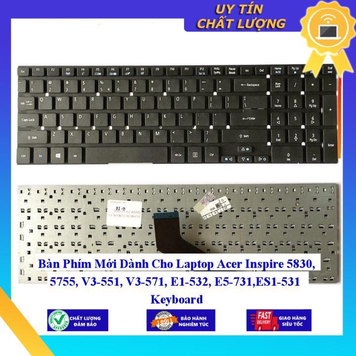 Bàn Phím Mới dùng cho Laptop Acer Inspire 5830 5755 V3-551 V3-571 E1-532 E5-731 ES1-531  - Hàng Nhập Khẩu New Seal