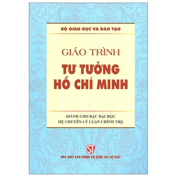 Giáo Trình Tư Tưởng Hồ Chí Minh (Dành Cho Bậc Đại Học Hệ Chuyên Lý Luận Chính Trị)