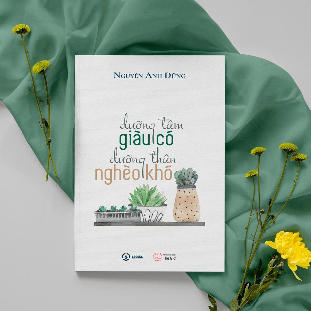 Sách - Dưỡng Tâm Giàu Có Dưỡng Thân Nghèo Khó - Sbooks