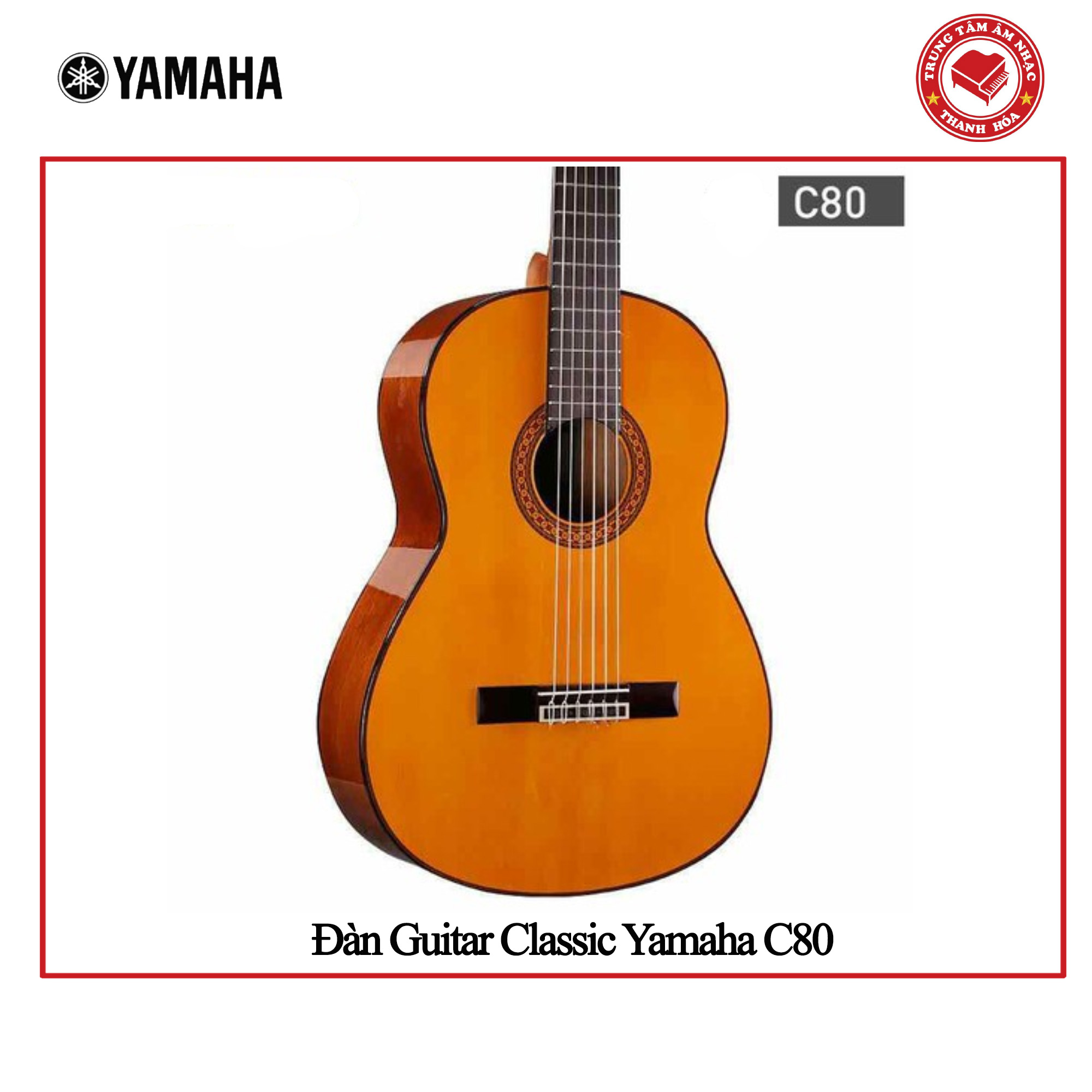 Đàn Guitar Classic Yamaha C80 - Hàng chính hãng