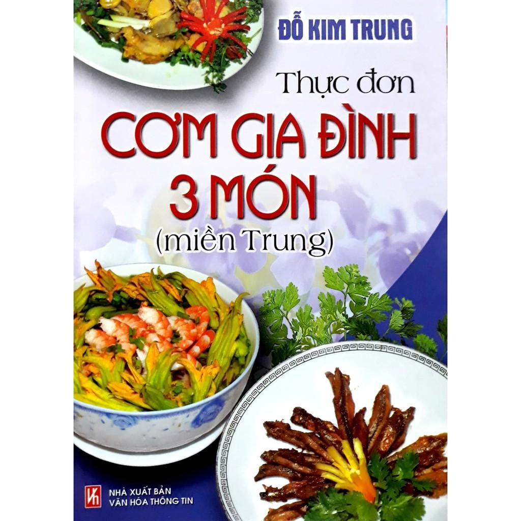 Sách - Thực Đơn Cơm Gia Đình 3 Món Miền Trung (Tái Bản) (Đỗ Kim Trung)