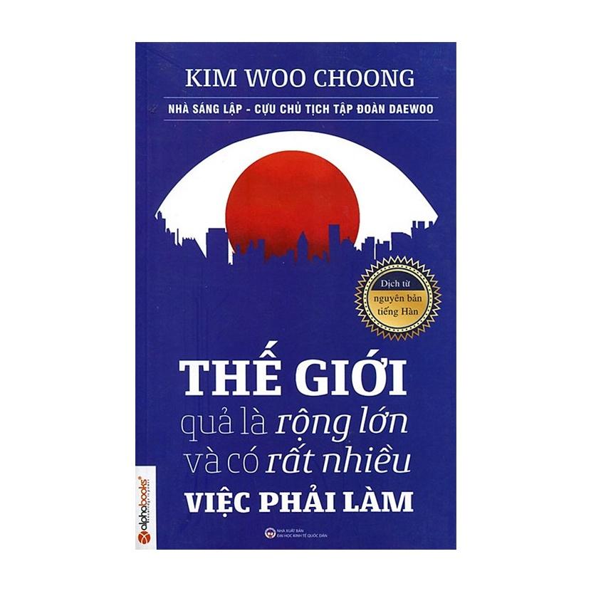 Sách Thế Giới Quả Là Rộng Lớn Và Có Rất Nhiều Việc Phải Làm - Alphabooks - Bản Quyền