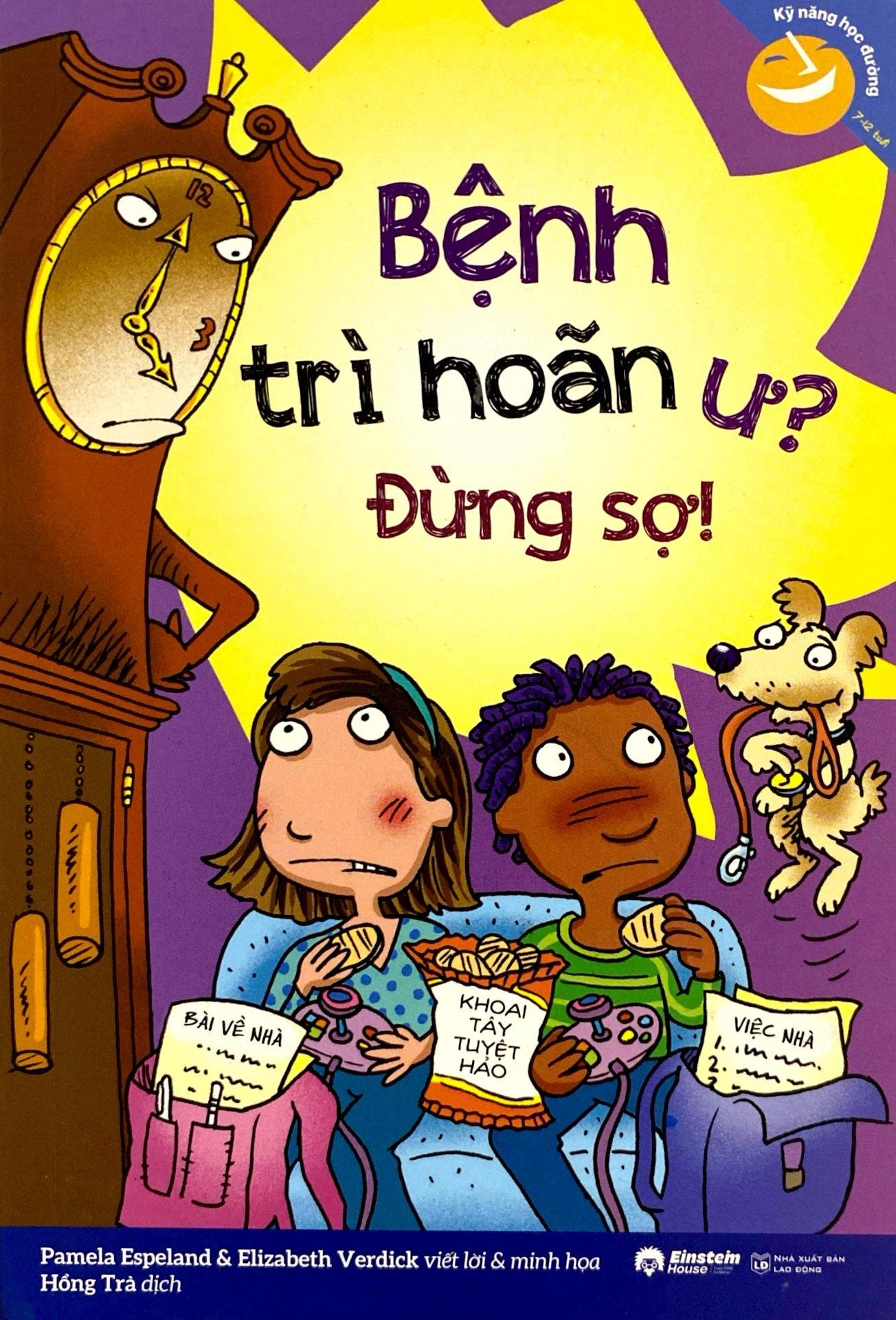 Kỹ Năng Học Đường - Bệnh Trì Hoãn Ư? Đừng Sợ!