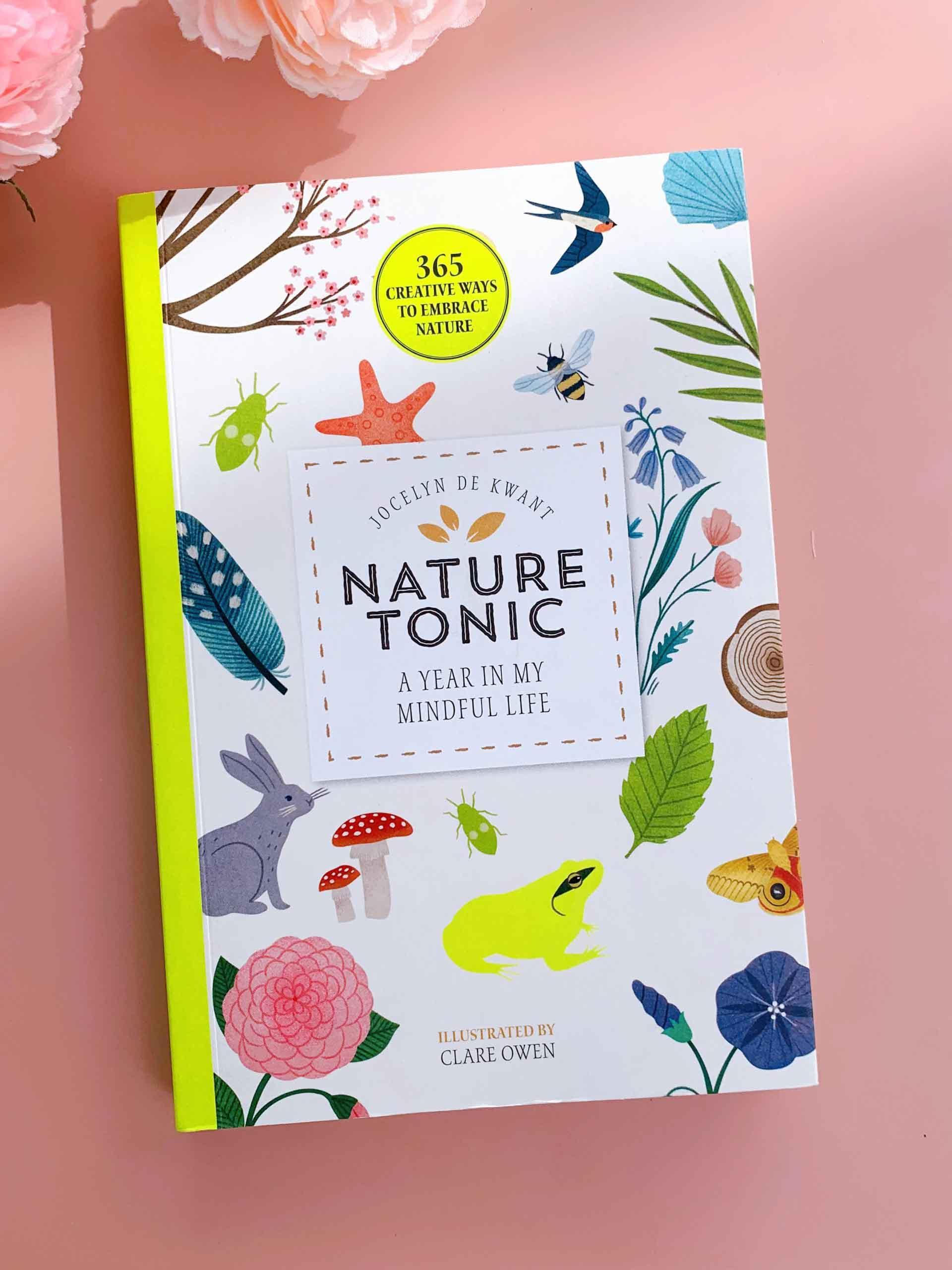 Nature Tonic: A Year in My Mindful Life (365 Creative Mindfulness)