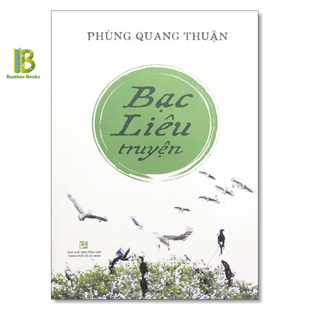 Sách - Bạc Liêu Truyện - Phùng Quang Thuận - NXB Tổng Hợp - Tặng Kèm Bookmark Bamboo Books