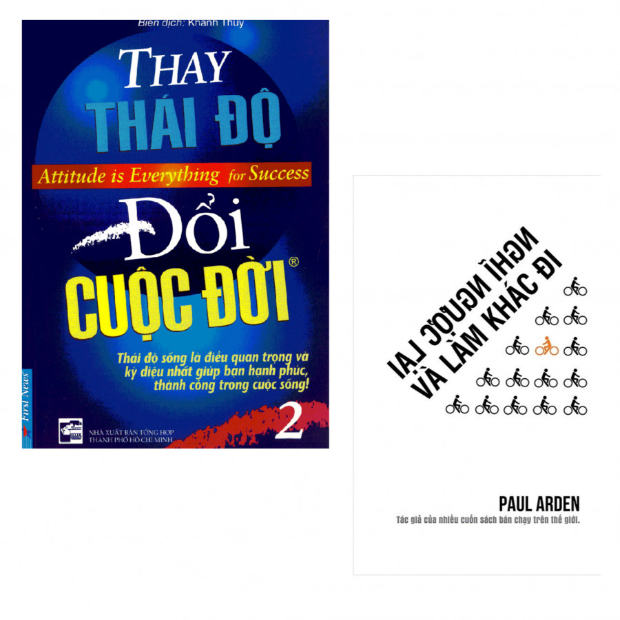 Combo Thay Thái Độ Đổi Cuộc Đời - Tập 2 + Nghĩ Ngược Lại Và Làm Khác Đi