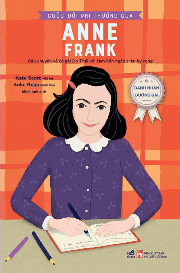 Danh Nhân Đương Đại - Cuộc Đời Phi Thường Của Anne Frank