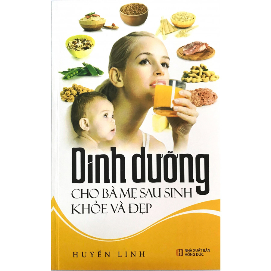 Dinh Dưỡng Cho Bà Mẹ Sau Sinh Khỏe Và Đẹp