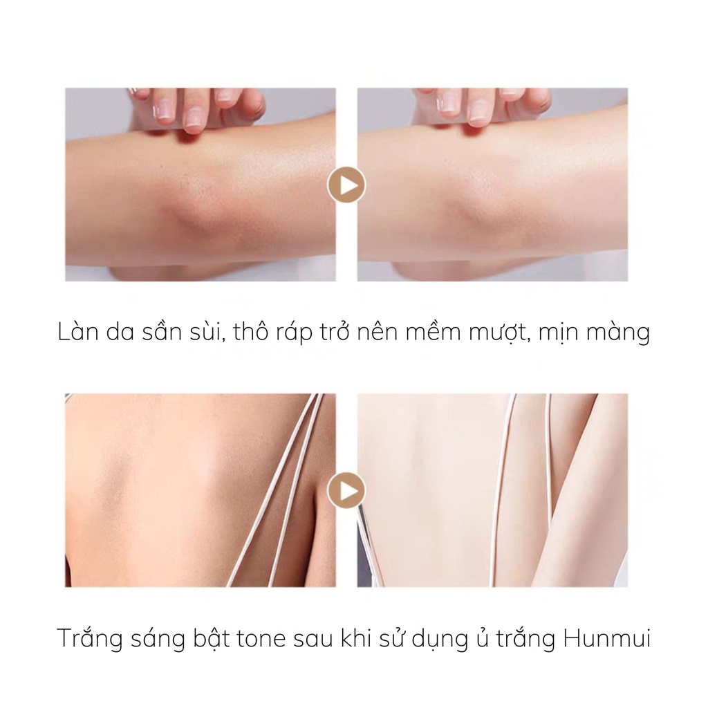 Ủ Trắng Body Toàn Thân Trắng Da Mềm Mịn Dưỡng Da Tay, Chân, Đầu Gối Hunmui Nội Địa Trung