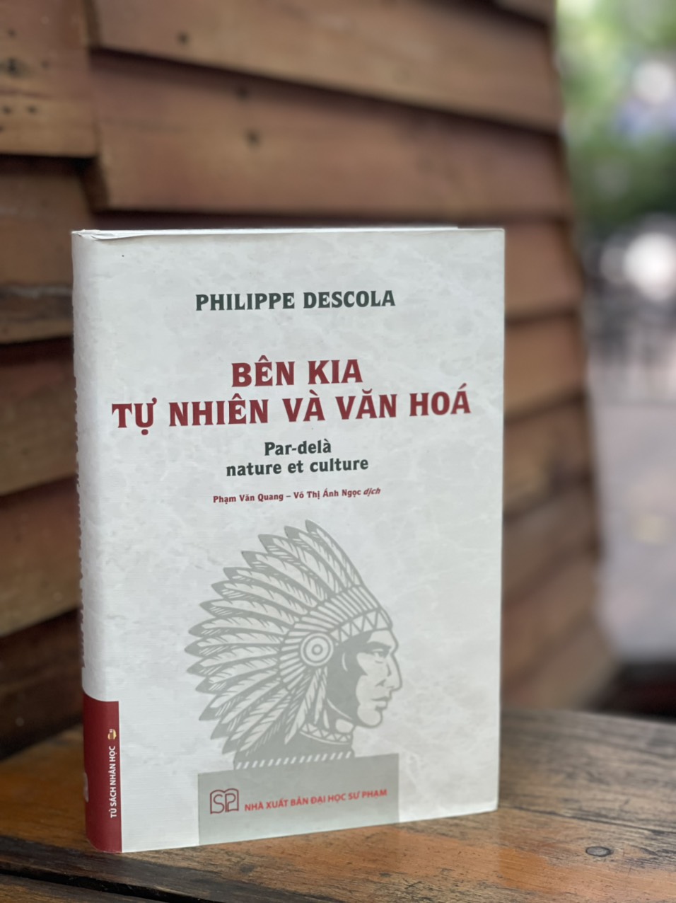 BÊN KIA TỰ NHIÊN VÀ VĂN HÓA – Philippe Descola – Phạm Văn Quang, Võ Thị Ánh Ngọc  - NXB ĐH Sư phạm