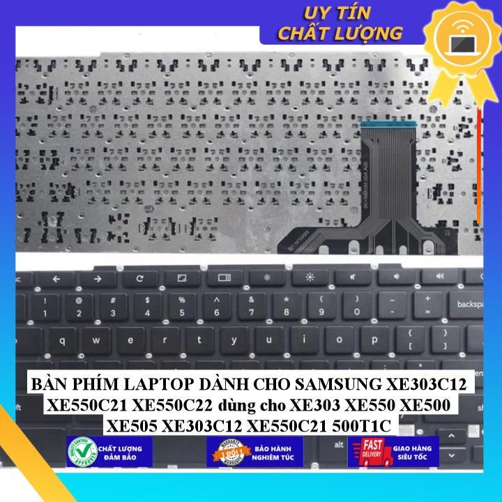 BÀN PHÍM LAPTOP dùng cho SAMSUNG XE303C12 XE550C21 XE550C22 dùng cho XE303 XE550 XE500 XE505 XE303C12 XE550C21 500T1C - Hàng Nhập Khẩu New Seal